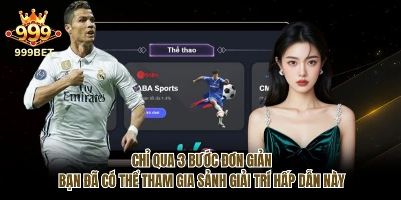 Chỉ qua 3 bước đơn giản, bạn đã có thể tham gia sảnh giải trí hấp dẫn này