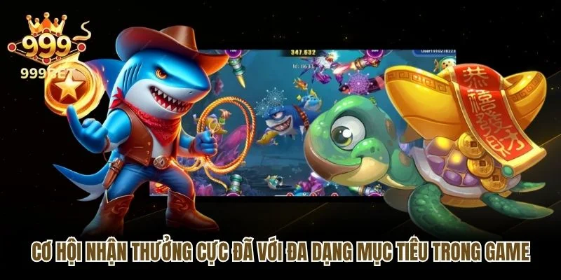 Cơ hội nhận thưởng cực đã với đa dạng mục tiêu trong game