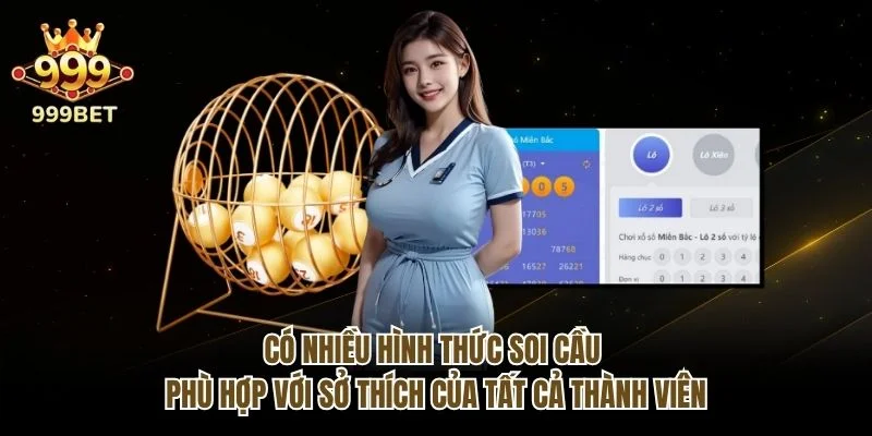 Có nhiều hình thức soi cầu phù hợp với sở thích của tất cả thành viên