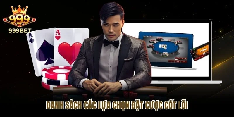 Danh sách các lựa chọn đặt cược cốt lõi