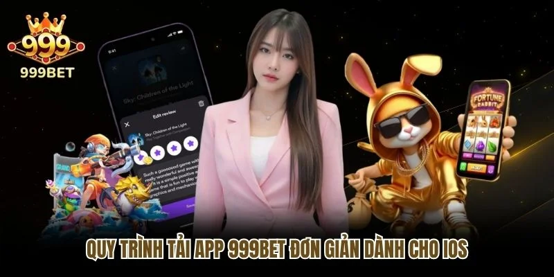 Quy trình tải app 999bet đơn giản dành cho IOS