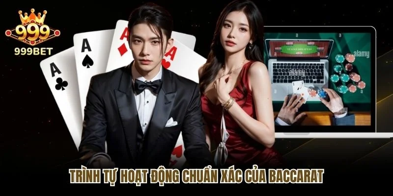 Trình tự hoạt động chuẩn xác của baccarat